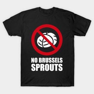 NO Brussels Sprouts - Anti series - Nasty smelly foods - 17A T-Shirt